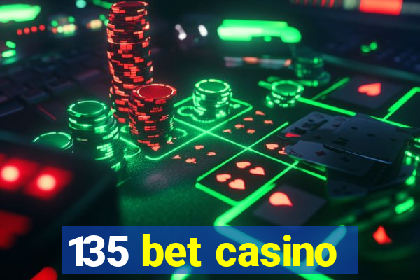 135 bet casino